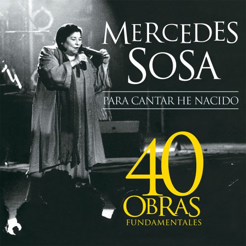 Mercedes Sosa - Para Cantar He Nacido (1999)
