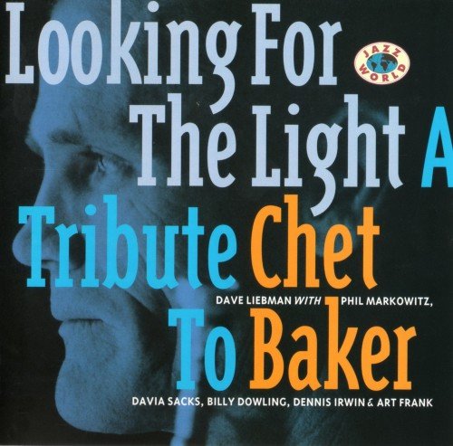 Dave Liebman - Looking For The Light: A Tribute To Chet Baker (1997)