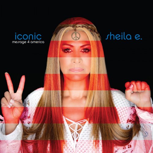 Sheila E. - Iconic: Message 4 America (2017)