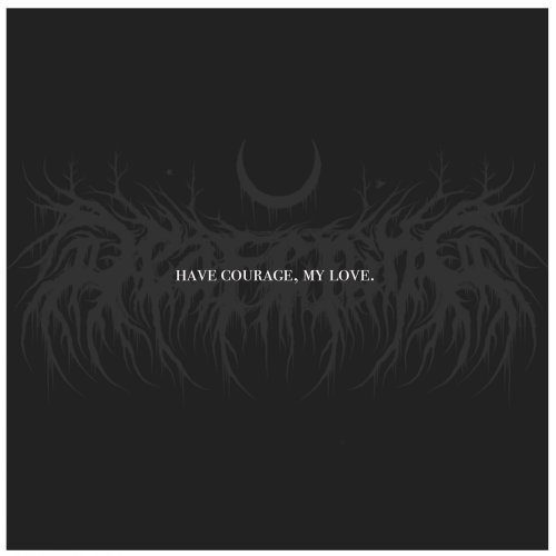 Deafening - Have Courage, My Love. (2024) Hi-Res