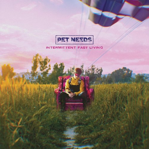 PET NEEDS - Intermittent Fast Living (2024) [Hi-Res]