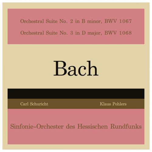 Carl Schuricht - Bach: Orchestral Suite No. 2 in B Minor, BWV 1067 - Orchestral Suite No. 3 in D Major, BWV 1068 (2024)