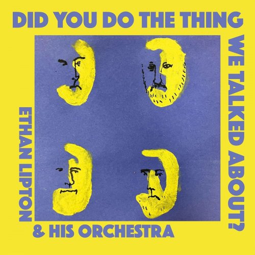 Ethan Lipton & his Orchestra - Did You Do the Thing We Talked About (2024) Hi-Res