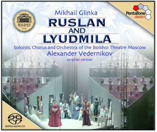 Alexander Vedernikov - Glinka: Ruslan and Lyudmila (2004) [SACD]