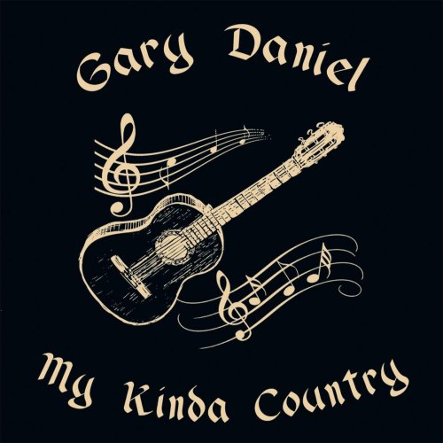 Gary Daniel - My Kinda Country (2016)