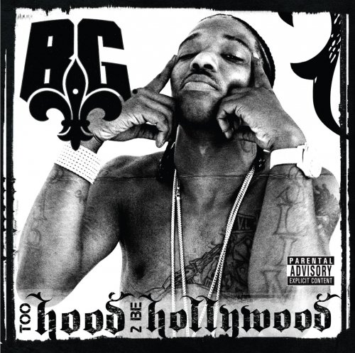 B.G. - Too Hood 2 Be Hollywood (2009) FLAC