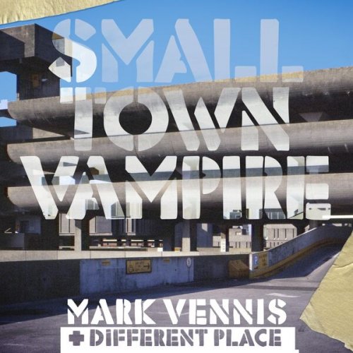 Mark Vennis & Different Place - Small Town Vampire EP (2024) Hi-Res