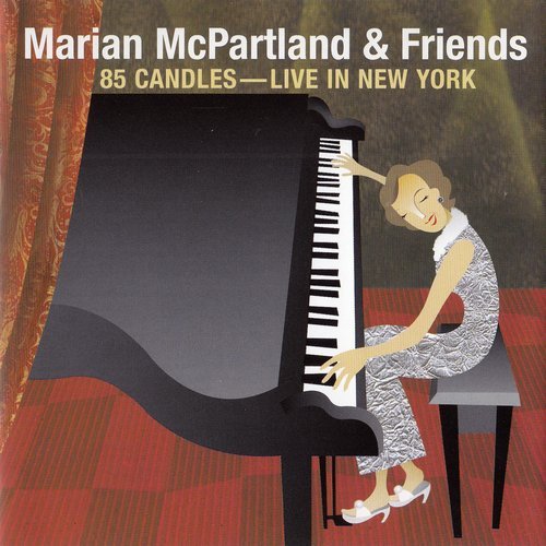 Marian McPartland & Friends - 85 Candles: Live in New York (2005)