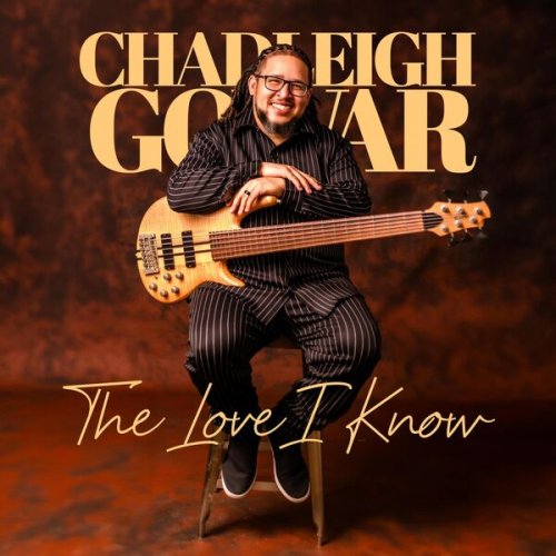 Chadleigh Gowar - The Love I Know (2024)
