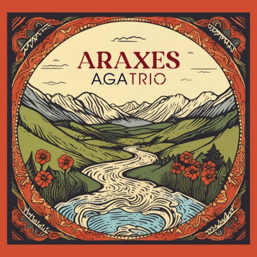 A.G.A Trio - Araxes (2024) [Hi-Res]