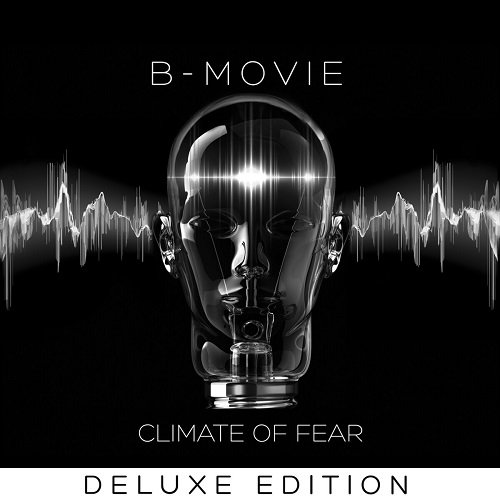 B-Movie - Climate of Fear: Deluxe Edition (2016)