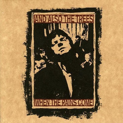 And Also The Trees - When the Rains Come (2009)