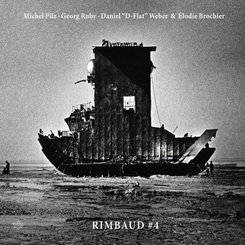 Michel Pilz, Georg Ruby, Daniel Weber & Élodie Brochier - Rimbaud #4 (2015)