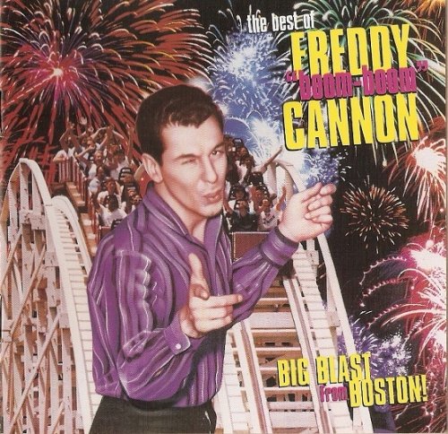 Freddy Cannon - Big Blast From Boston: The Best of Freddy "Boom-Boom" Cannon (1995)