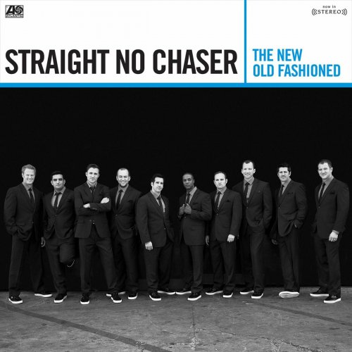 Straight No Chaser - The New Old Fashioned (Deluxe Version) (2015)