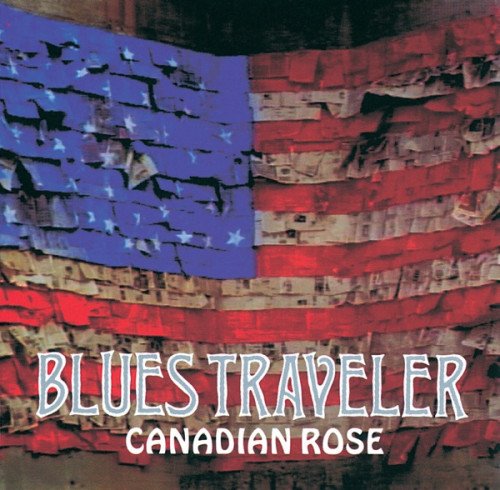 Blues Traveler - Canadian Rose (1997)