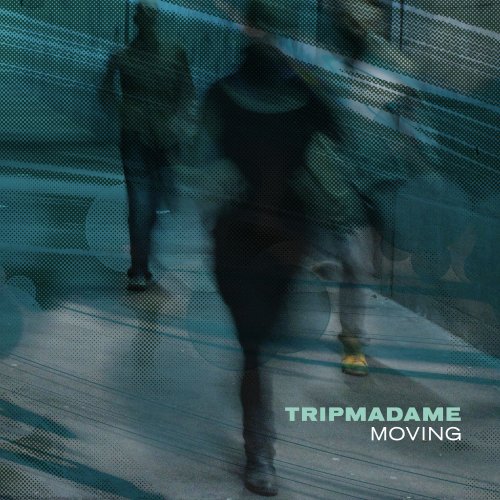 Tripmadame - Moving (2011)