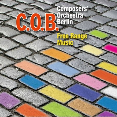 The Composers' Orchestra Berlin - Free Range Music (2014)