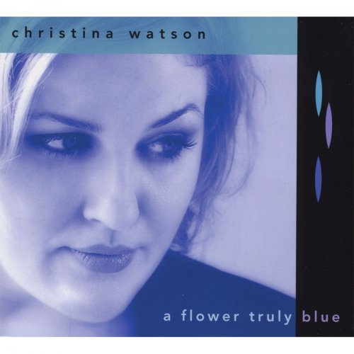 Christina Watson - A Flower Truly Blue (2008)