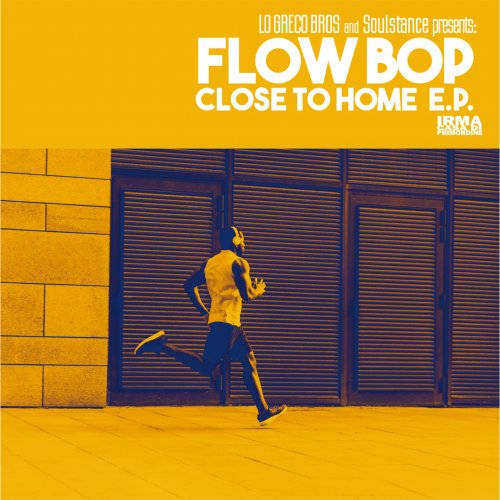 Flow Bop, Lo Greco Bros and Soulstance - Close To Home (EP) (2024) [Hi-Res]