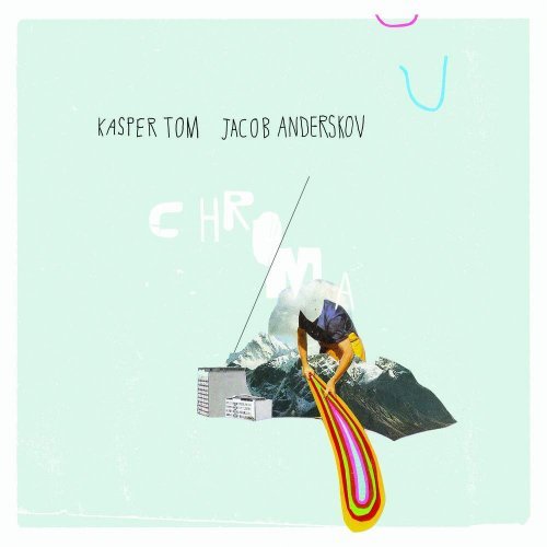 Kasper Tom, Jacob Anderskov - Chroma (2014)