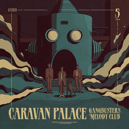 Caravan Palace - Gangbusters Melody Club (2024) [Hi-Res]