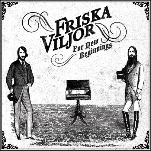 Friska Viljor - For New Beginnings (2009)