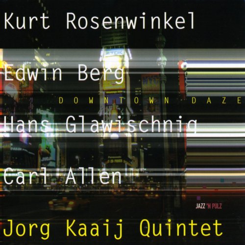 Jorg Kaaij Quintet - Downtown Daze (2003)