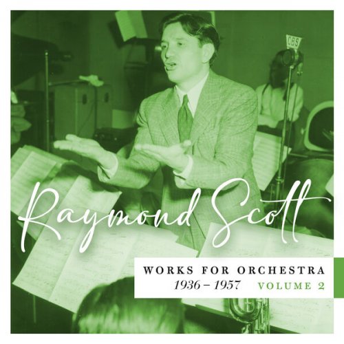 Raymond Scott - Works for Orchestra, 1936–1957 (Vol. 2) (2024)