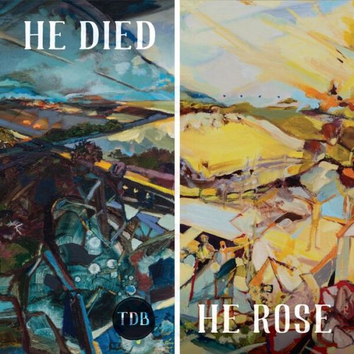 Trevor Dick Band - HE DIED | HE ROSE, Vol. 1: He Died (2024) [Hi-Res]