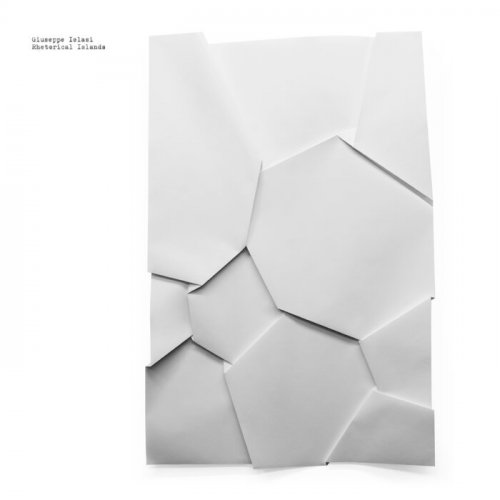 Giuseppe Ielasi - Rhetorical Islands (2024)