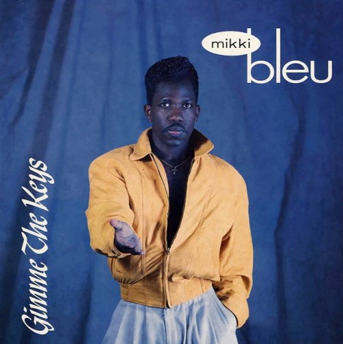 Mikki Bleu - Gimme The Keys (1991)