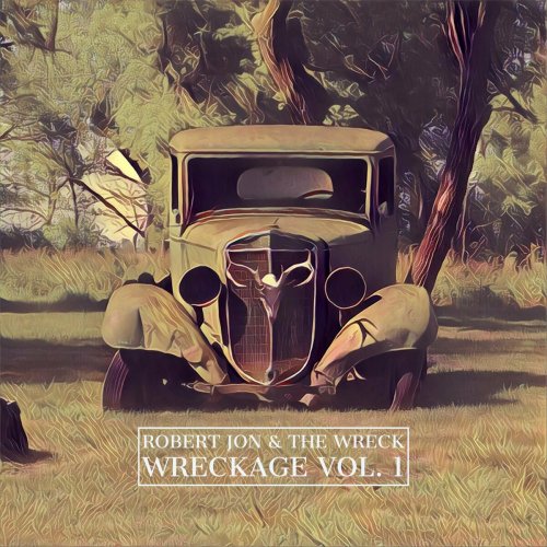 Robert Jon & the Wreck - Wreckage, Vol. 1 (2017)