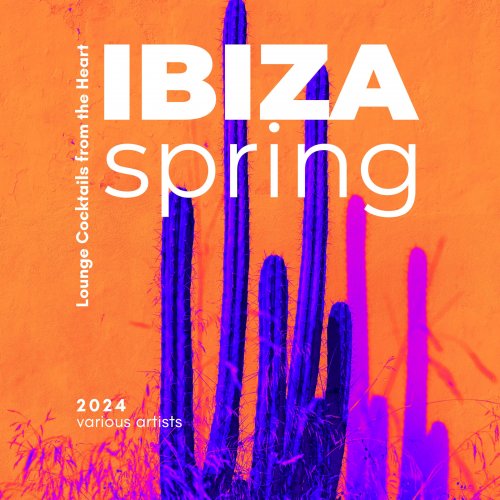 VA - Ibiza Spring 2024 (Lounge Cocktails from the Heart) (2024)