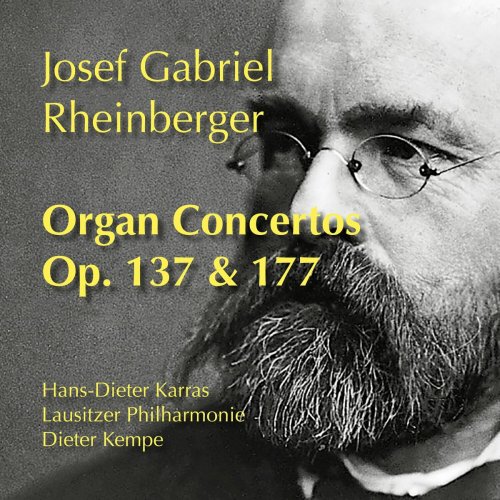 Hans-Dieter Karras - Rheinberger: Organ Concertos, Op. 137 & 177 (2024)