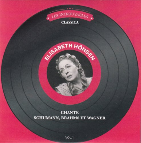 Elisabeth Höngen - Elisabeth Höngen Chante Schumann, Brahms Et Wagner (2020)