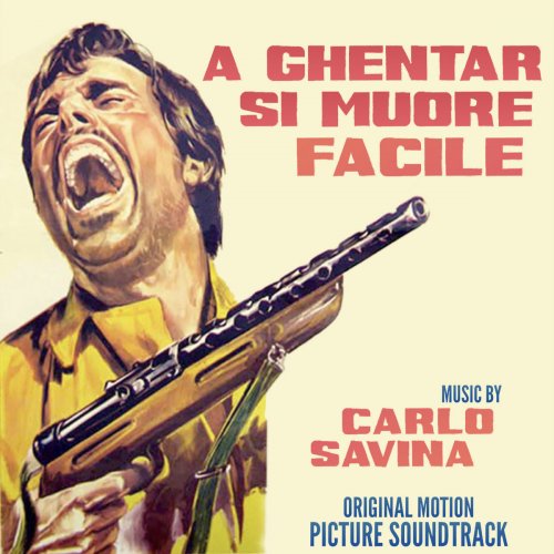 Carlo Savina - A Ghentar si muore facile (Original Motion Picture Soundtrack) (1967)