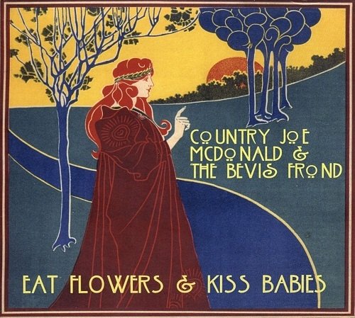 Country Joe McDonald & The Bevis Frond - Eat Flowers And Kiss Babies (1999)