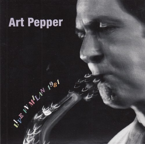 Art Pepper - Live In Milan 1981 (2014)