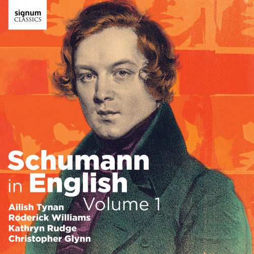 Ailish Tynan, Roderick Williams, Kathryn Rudge, Christopher Glynn - Schumann in English, Vol. 1 (2024) [Hi-Res] [Dolby Atmos]