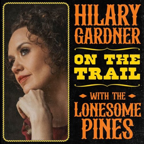Hilary Gardner - On the Trail with The Lonesome Pines (2024)