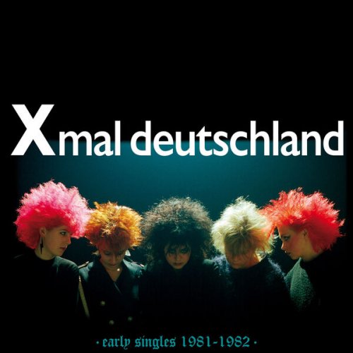 Xmal Deutschland - Early Singles (1981-1982) (2024) Hi Res