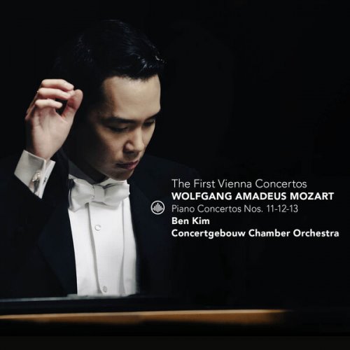 Ben Kim & Concertgebouw Chamber Orchestra - The First Vienna Concertos | Piano Concertos Nos. 11-12-13 (2024) [Hi-Res]