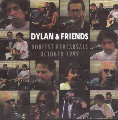 Bob Dylan & Friends Rehearsal - Bobfest Rehearsals October 1992 (1997)
