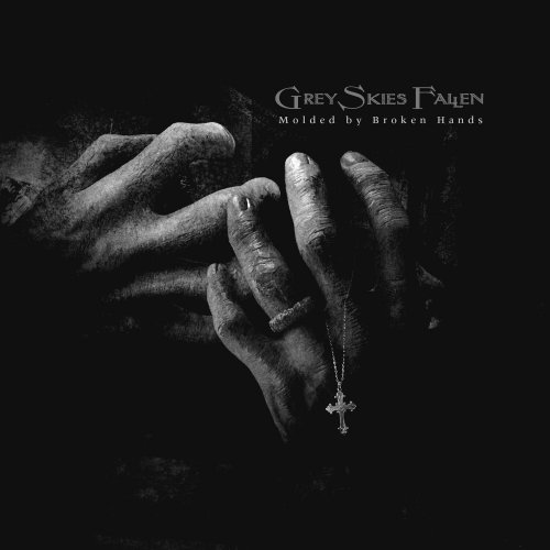 Grey Skies Fallen - Molded by Broken Hands (2024) Hi-Res