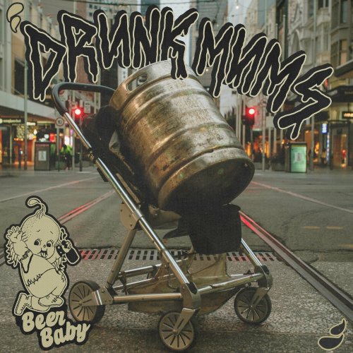 Drunk Mums - Beer Baby (2024)