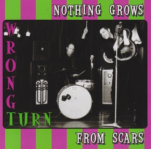 Wrong Turn - Nothing Grows From Scars (2007)