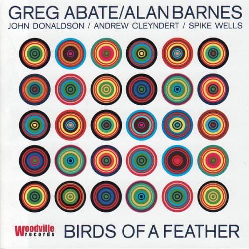Greg Abate & Alan Barnes feat. John Donaldson, Andrew Cleyndert & Spike Wells - Birds Of A Feather (2008) FLAC