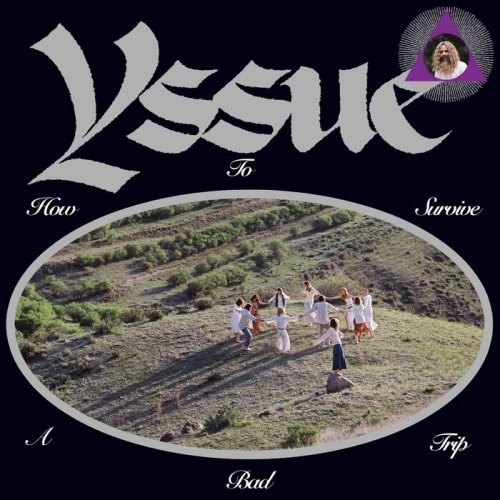 Yssue - How To Survive A Bad Trip (2024)