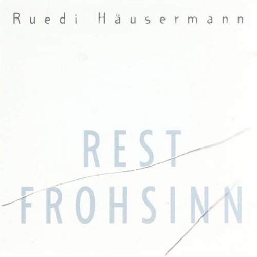 Ruedi Häusermann - Rest Frohsinn (1999)